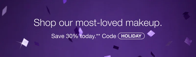 Shop our most-loved makeup. | Save 30% today.** | Code discount code