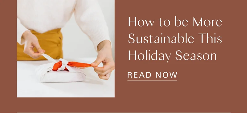 How to be More Sustainable This Holiday Season