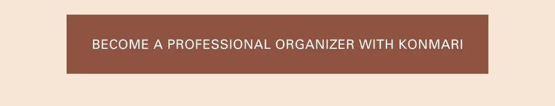 Become a Professional Organizer with KonMari