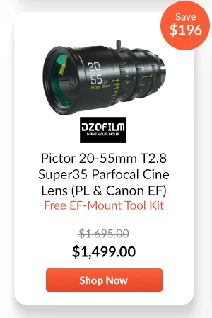DZOFILM Pictor 20-55mm T2.8 Super35 Parfocal Cine Lens (PL & Canon EF)  Free EF-Mount Tool Kit
