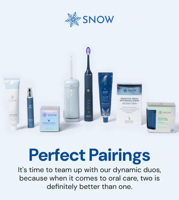 Perfect Pairings. It's time to team up with our dynamic duos, because when it comes to oral care, two is definitely better than one.