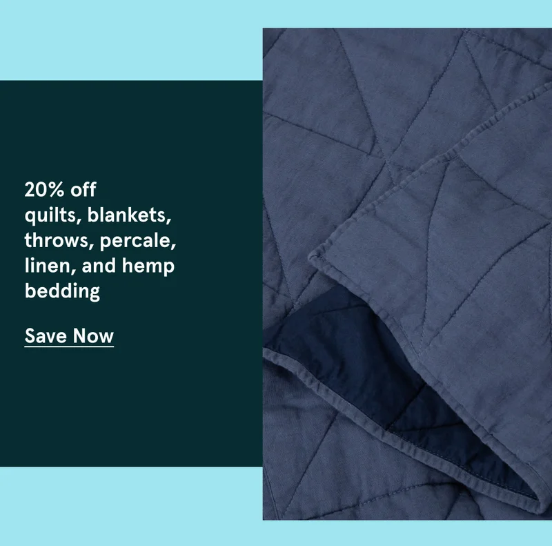 20% off quilts,blankets,throws,percale,linen, and hemp bedding | Save Now