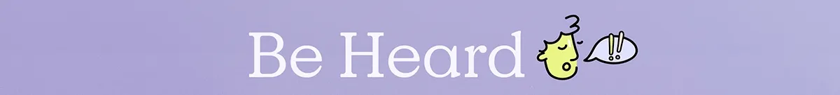 Be Heard