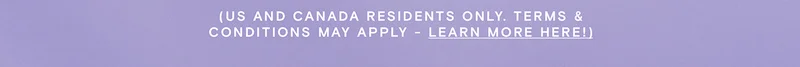 US and Canada residents only. Terms and conditions may apply - learn more here!)