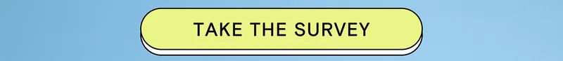 Take The Survey!