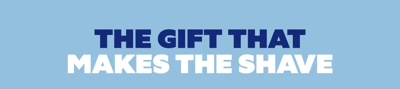 The gift that makes the shave