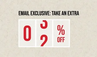 EMAIL EXCLUSIVE:| TAKE AN EXTRA 15% OFF | **Exclusions Apply.