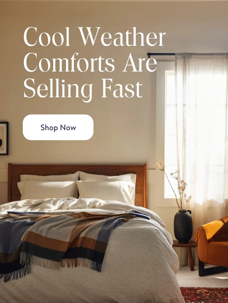 Cool weather comforts are selling fast