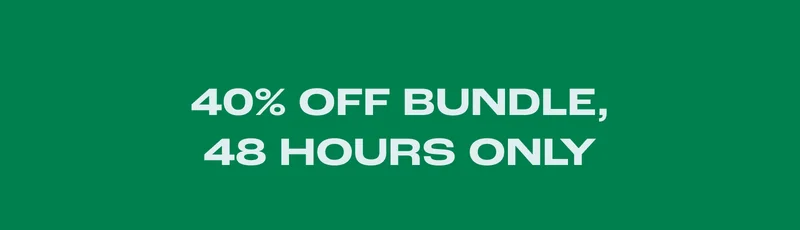 40% Off Bundle, 48 Hours Only