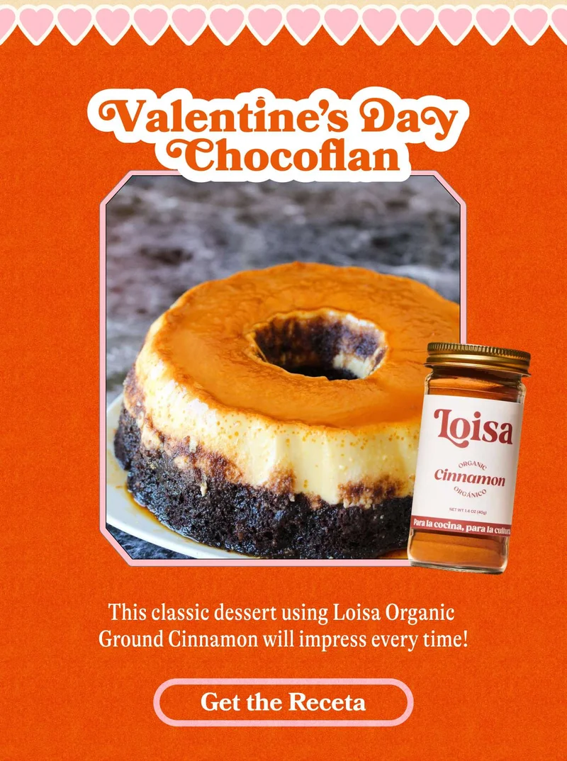 Valentine’s Day Chocoflan This classic dessert using Loisa Organic Ground Cinnamon will impress every time! GET THE RECETA