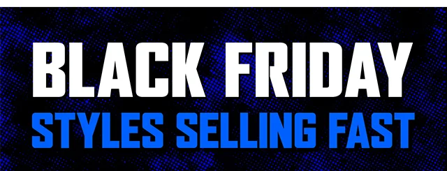 Black Friday. Styles Selling Fast. 30 to 50 Percent Off Sitewide. Shop Now