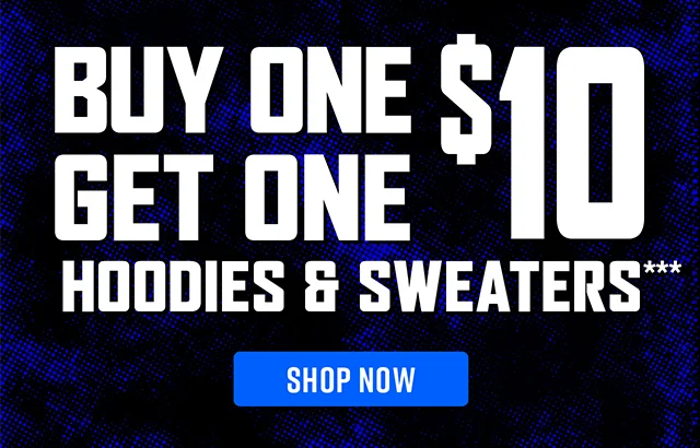 Buy One, Get One $10 Hoodies and Sweaters Shop Now