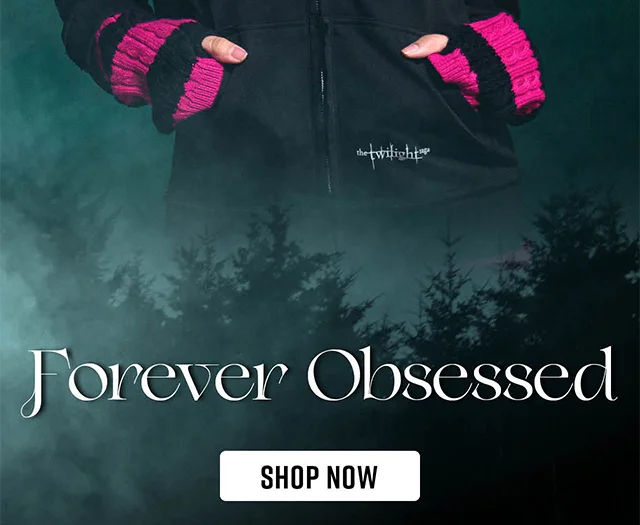 The Twilight Saga. Forever Obsessed. Shop Now