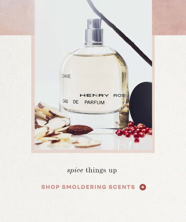spice things up, shop smoldering scents