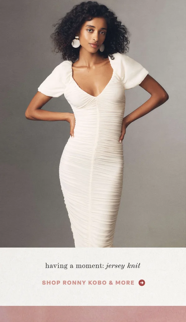 having a moment: jersey knit, shop ronny kobo and more