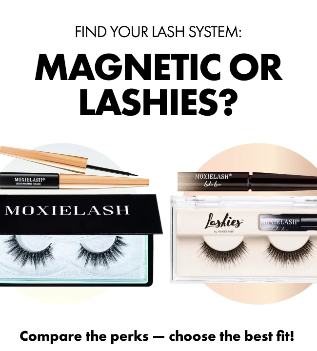 FIND YOUR LASH SYSTEM: MAGNETIC or LASHIES?
