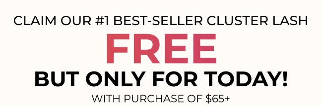 CLAIM OUR #1 BEST-SELLER CLUSTER LASH