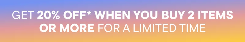 GET 20% OFF WHEN YOU BUY 2 ITEMS OR MORE