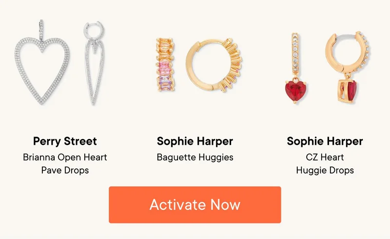 Products Shown: Perry Street Brianna Open Heart Pave Drops, Sophie Harper Baguette Huggies, and Sophie Harper CZ Heart Huggie Drops. Activate Now!
