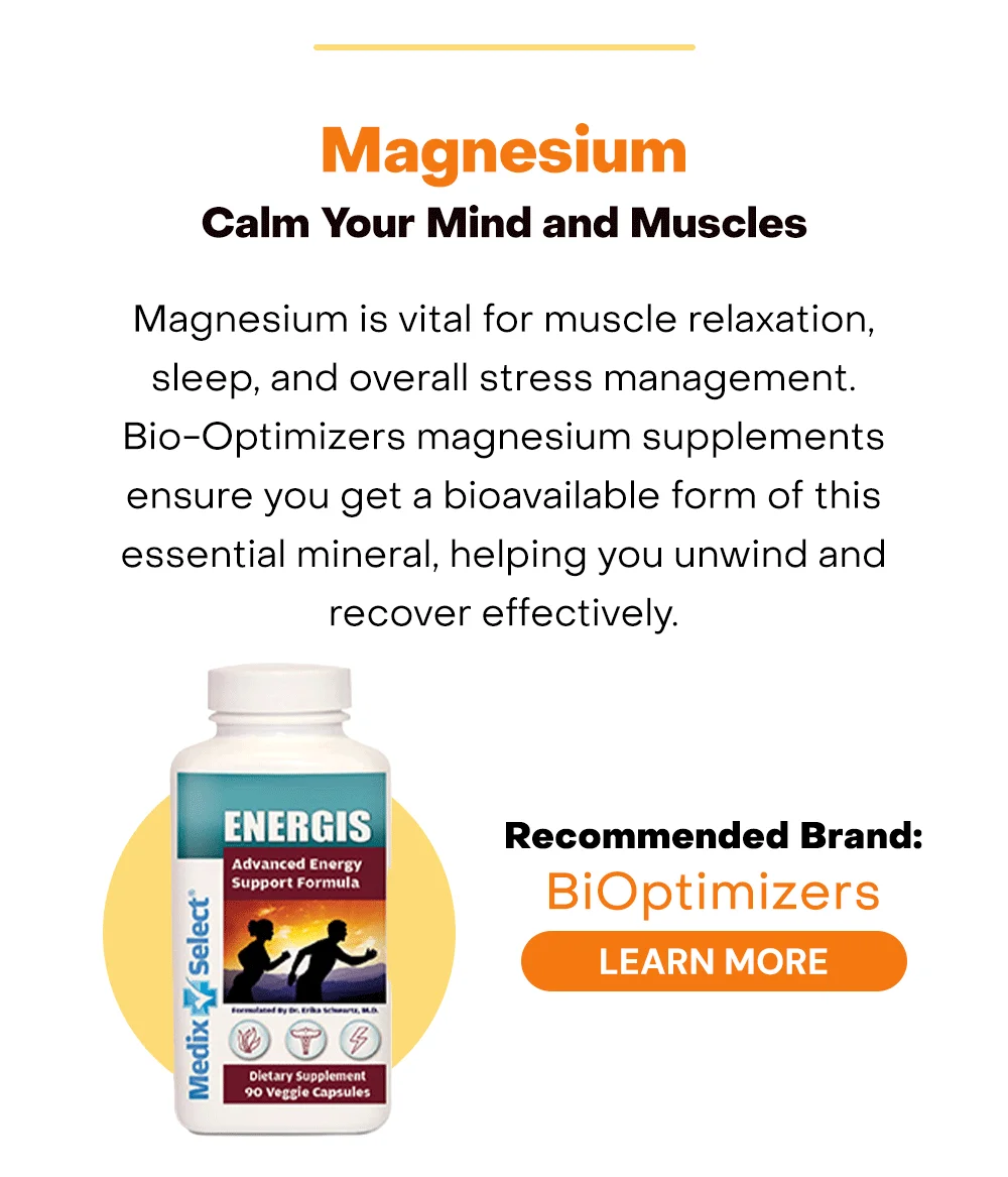Magnesium is vital for muscle relaxation, sleep, and overall stress management. Bio-Optimizers magnesium supplements ensure you get a bioavailable form of this essential mineral, helping you unwind and recover effectively.
