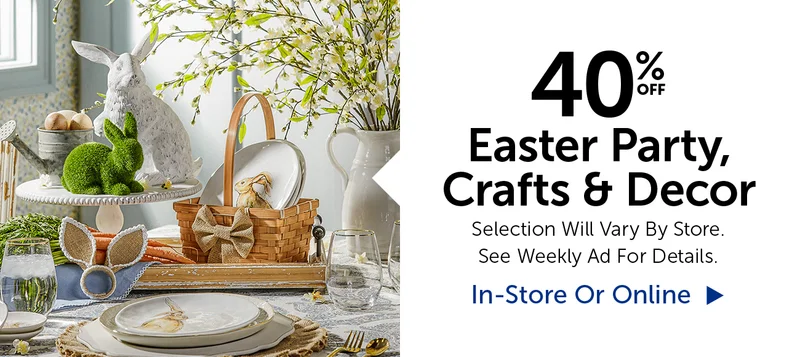 40% Easter Party, Crafts & Decor - Select Categories