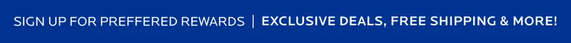 SIGN UP FOR PREFERRED REWARDS