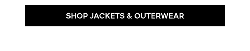 SHOP JACKETS & OUTERWEAR