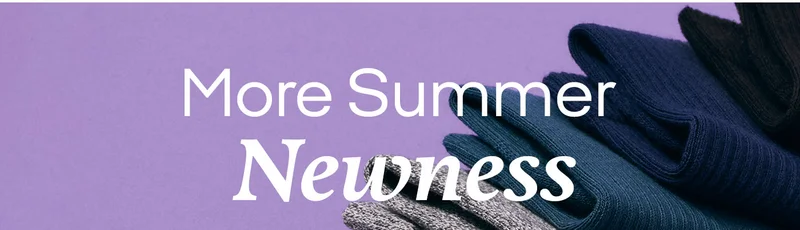 More Summer Newness