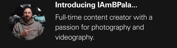Introducing IAmBPala... Full-time content creator with a passion for photography and videography.