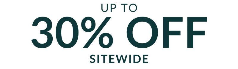 UP TO 30% OFF SITEWIDE