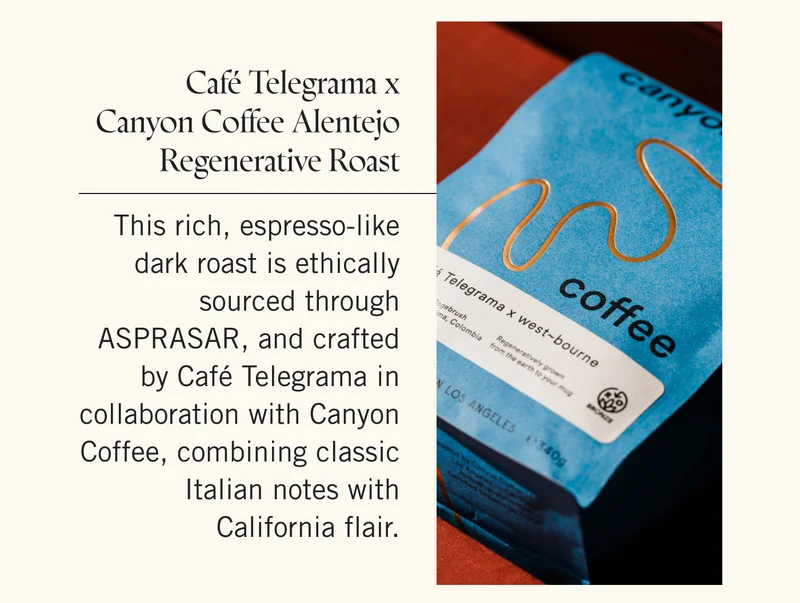 Café Telegrama x Canyon Coffee Alentejo Regenerative Roast This rich, espresso-like dark roast is ethically sourced through ASPRASAR, and crafted by Café Telegrama in collaboration with Canyon Coffee, combining classic Italian notes with California flair.