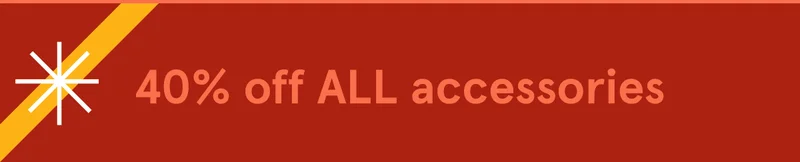 40% off all Accessories