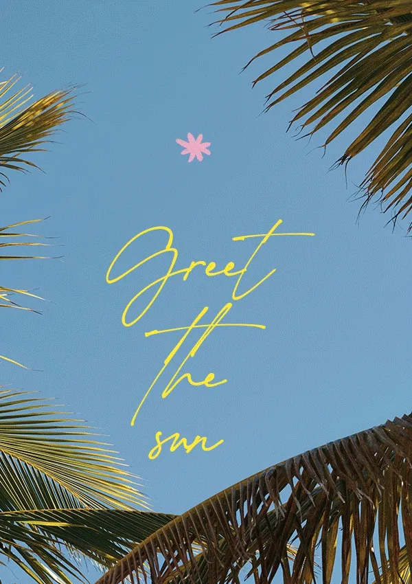 greet the sun