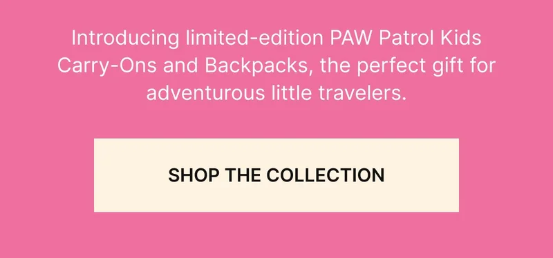 Introducing limited-edition PAW Patrol Kids Carry-Ons and backpacks, the perfect gift for adventurous little travelers. SHOP THE COLLECTION