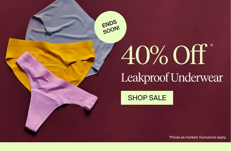 NEW COLOR: 40% off Leakproof Underwear. SHOPE SALE. *prices as marked. Exclusions apply.