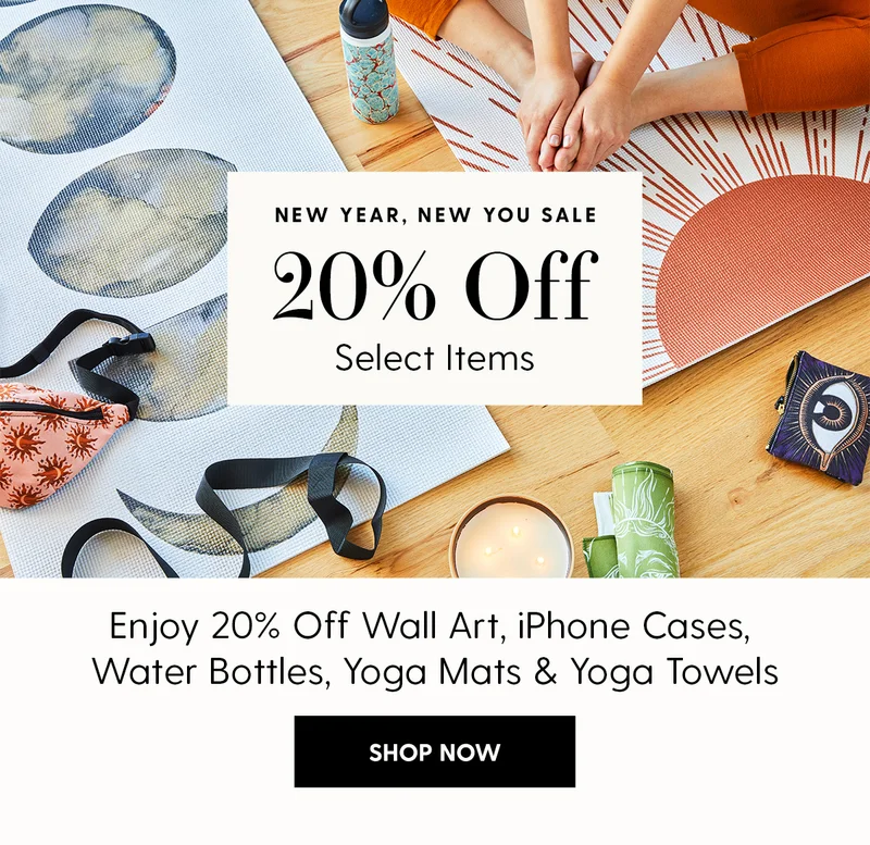 New Year, New You Sale | 20% Off Wall Art, Water Bottles, Yoga Mats & Towels, iPhone Cases | Shop Now