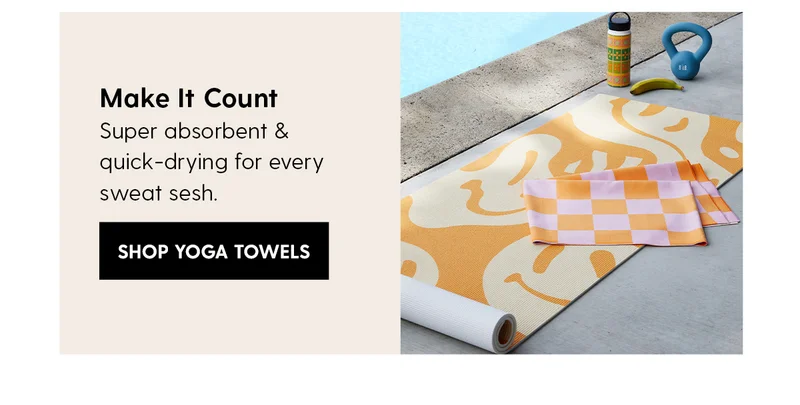 Make It Count | Super absorbent & quick-drying for every sweat sesh. | Shop Yoga Towels