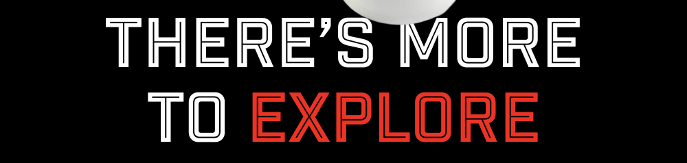 There’s More To Explore