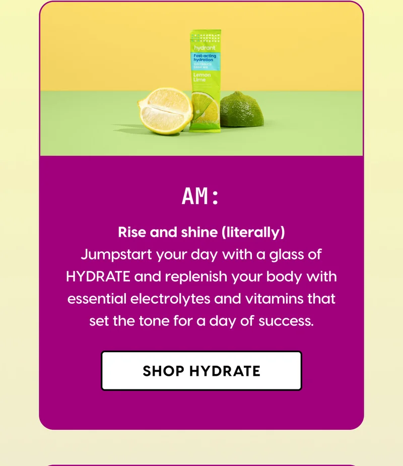Rise and shine (literally) | SHOP HYDRATE