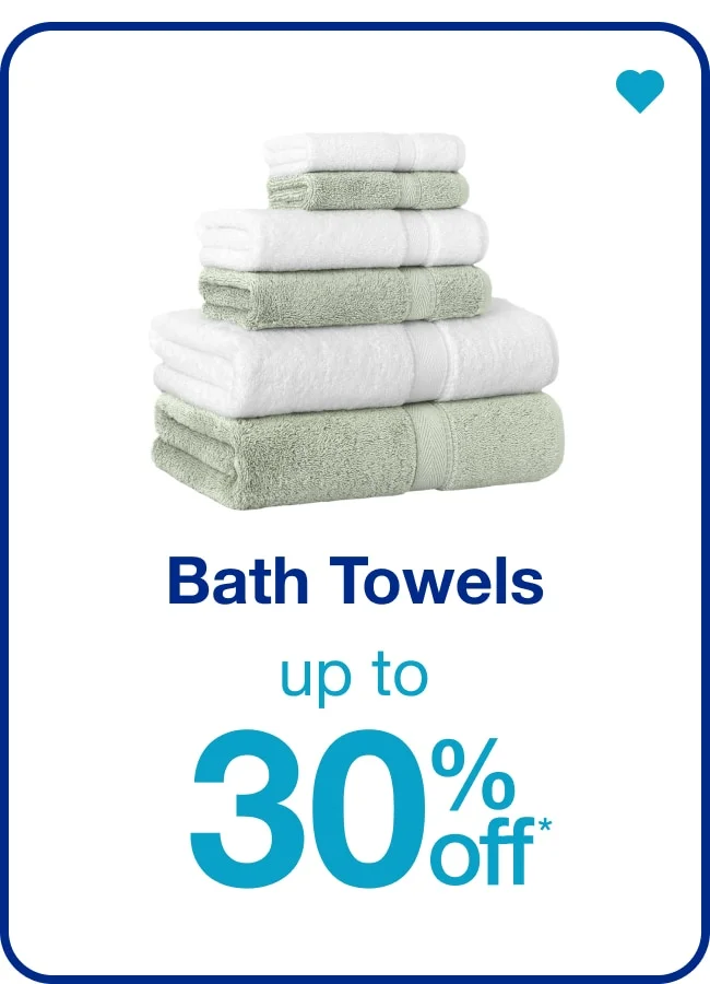 Bath Towels up to 30% Off — Shop Now!