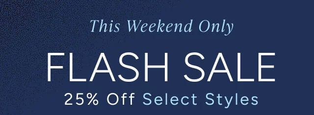 This Weekend Only - Flash Sale - Image