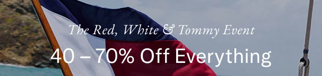 The red, white & Tommy event                                            40 - 70% off everything