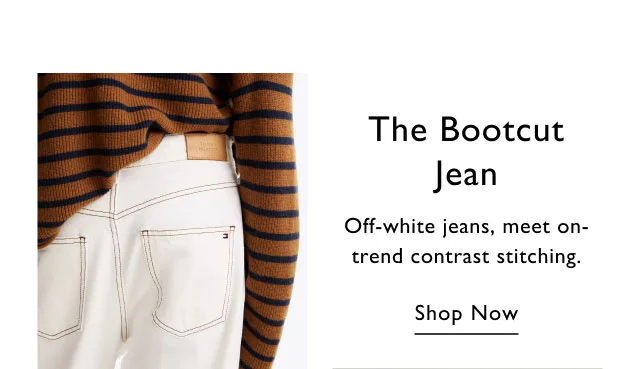 The bootcut jean                                            Off-white jeans, meet on-trend contrast stitching.                                            Shop now