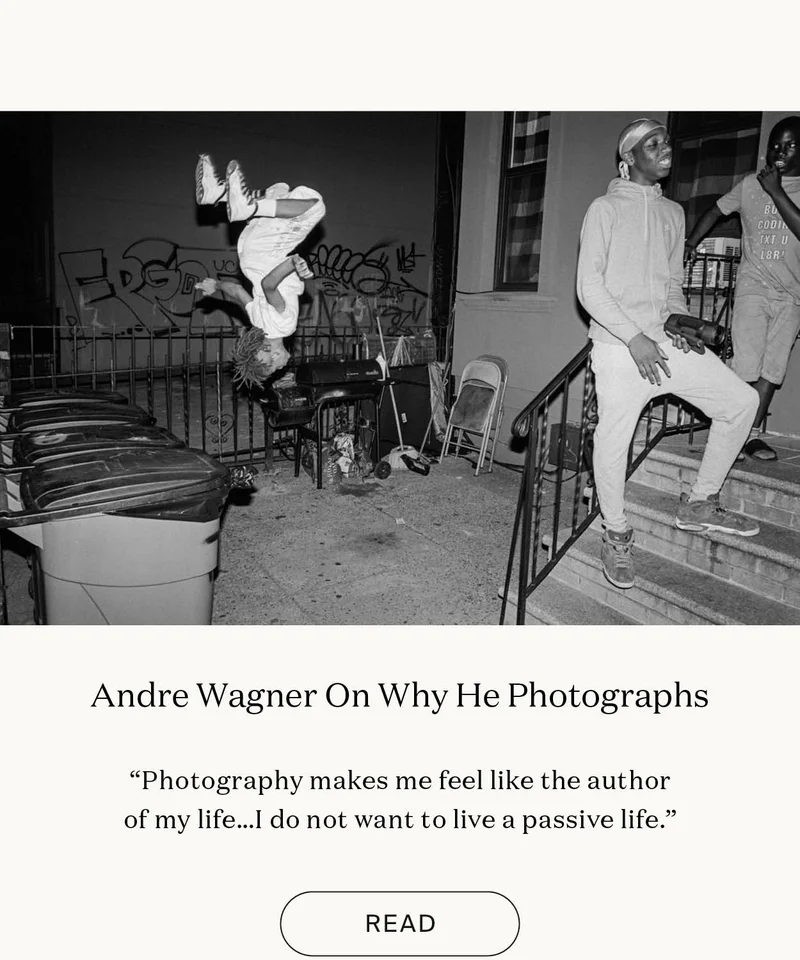 Andre Wagner On Why He Photographs
