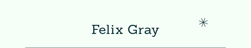 Felix Gray.