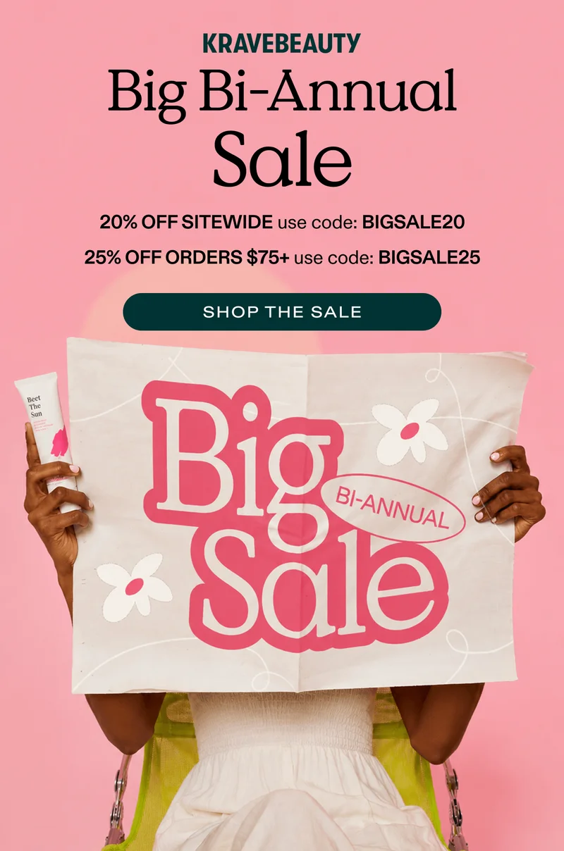 The Big Bi-Annual Sale is LIVE! 20% off with code BIGSALE20; 25% off $75+ with code BIGSALE25