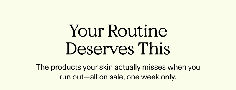 Your Routine Deserves This