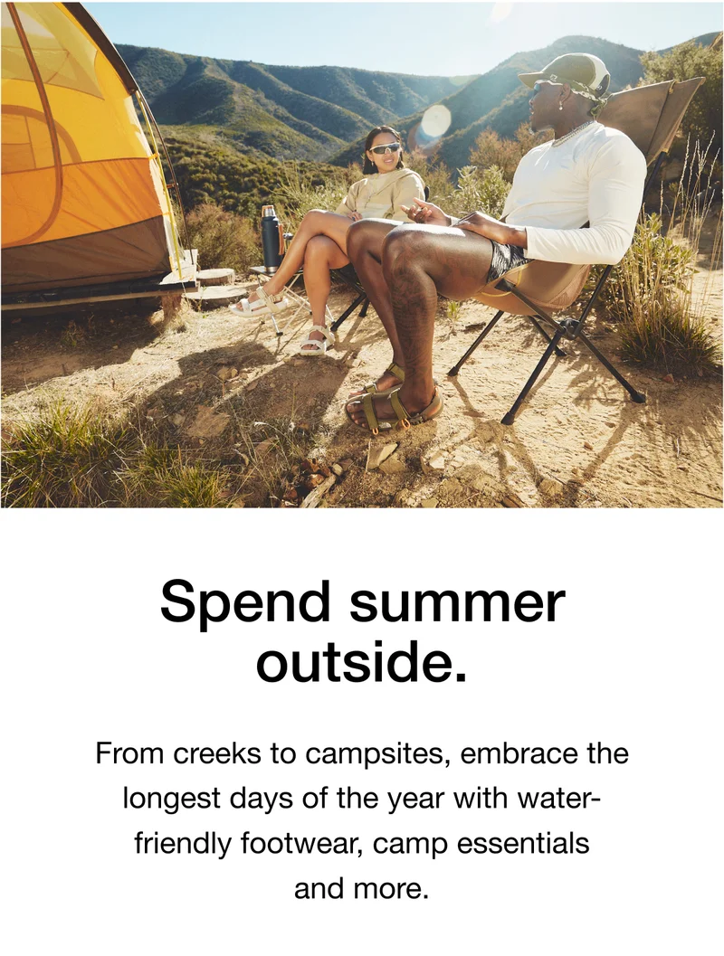 Spend summer outside. From creeks to campsites, embrace the longest days of the year with water- friendly footwear, camp essentials and more.