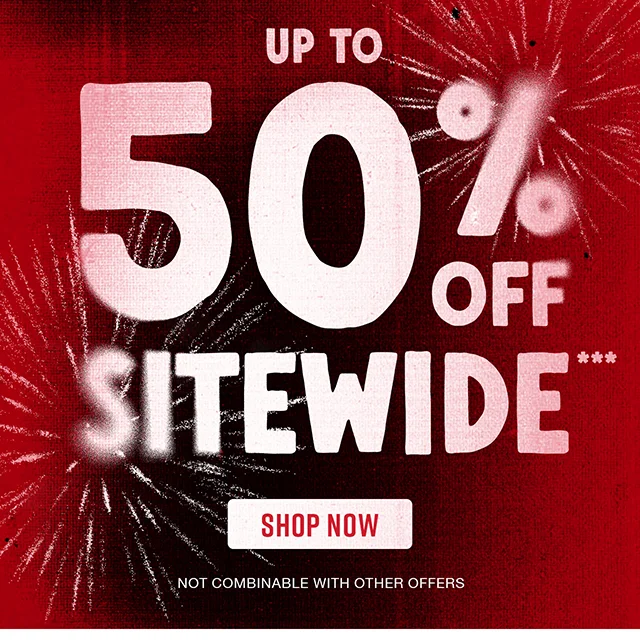 Up to 50% Off Sitewide. Not Combinable with Other Offers. Shop Now