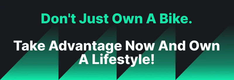 Don't Just Own A Bike.